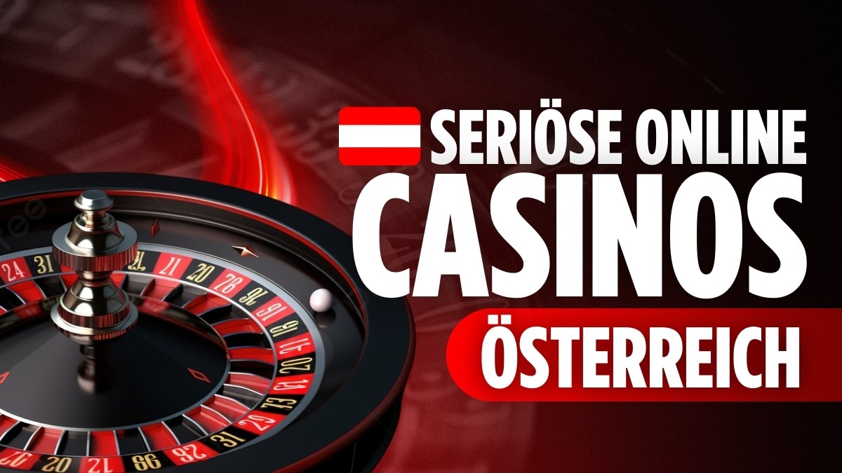 Seriöse Online Casinos Österreich (2025): Die Top 10 Anbieter